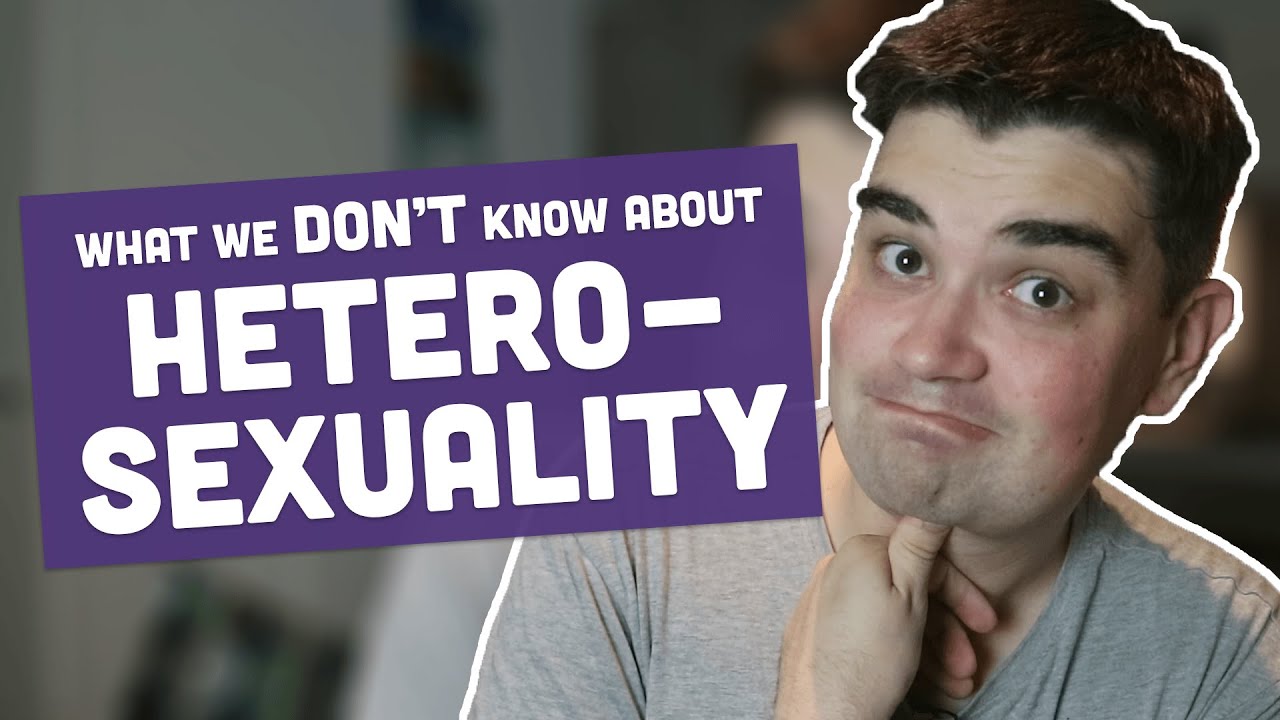 What We DON'T Know About Heterosexuality - YouTube