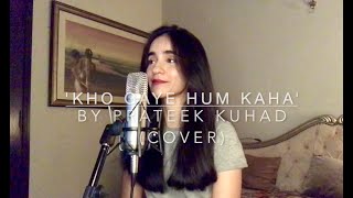 Kho Gaye Hum Kaha - Prateek kuhad ( cover )