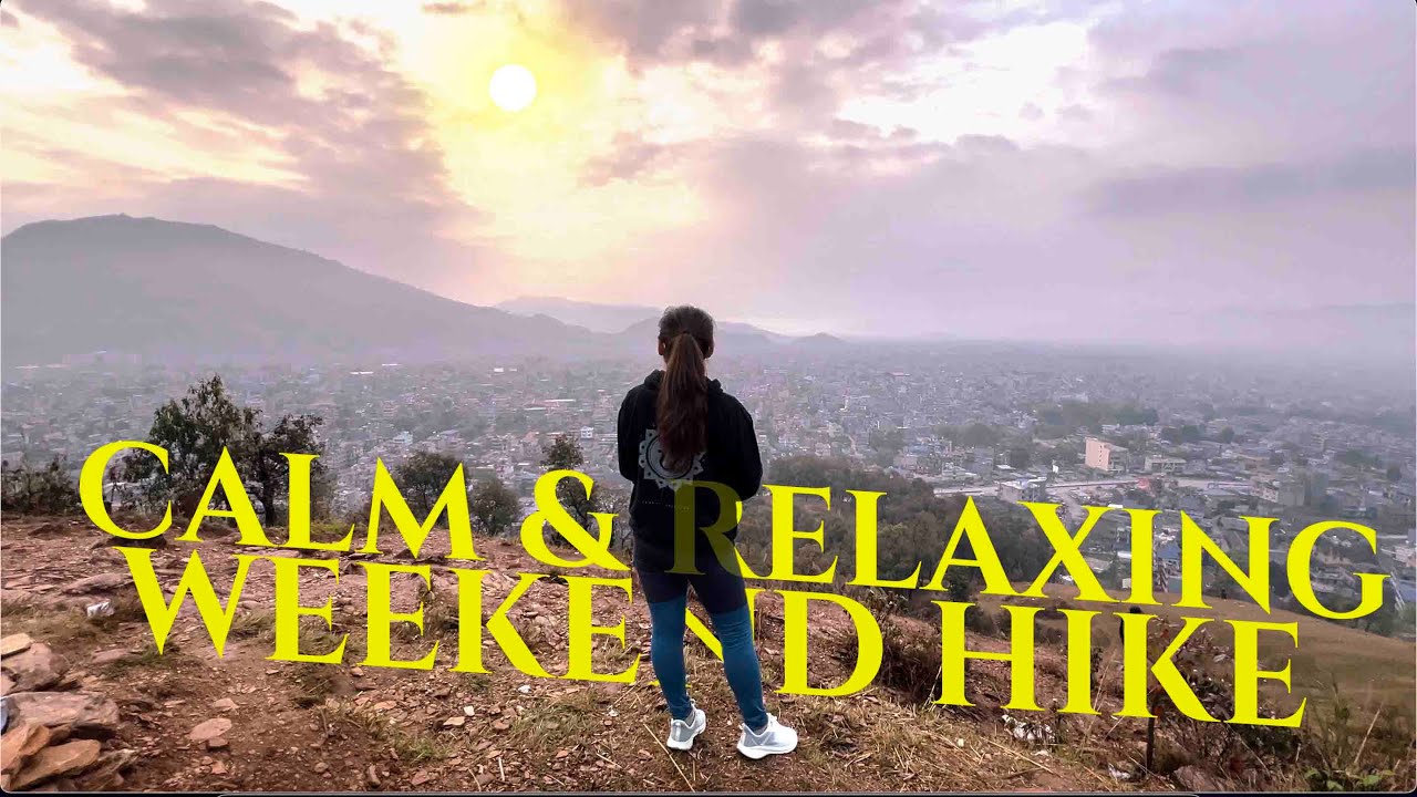 Silent Vlog 2 Calm Relaxing Weekend Hiking To Methlang Pokhara
