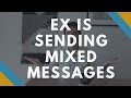 Ex Is Sending Mixed Messages - Clay Andrews 5 Stages [3 of 5]