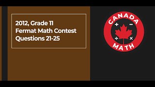 2012, Grade 11, Fermat Math Contest | Questions 21-25