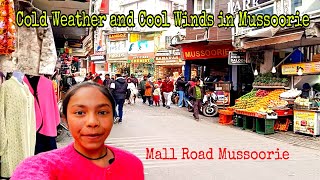 Cold Weather and Cool Winds in Mussoorie |Mussoorie Cold Weather and wind |मसूरी का ठंडा मौसम और हवा