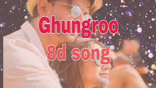 Ghungroo 8d song [8d song] war