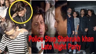 POLICE Ne BAND kiya ShahRukh ki Night party ko | Cops bust Night Bday party| Aanand L Rai |Ajay-Atul