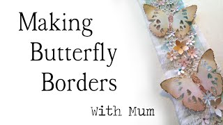 Making Butterfly Borders With mum - Narrated by Renee