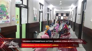 CSMTV Sambas# DIBAWAH BUPATI SATONO, KAB  SAMBAS MASUK ZONA MERAH COVID-19