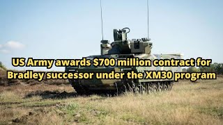 US Army awards $700 million contract for Bradley successor under the XM30 progra