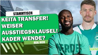 🔴SV Werder Bremen - KEITA TRANSFER / Stammtisch / Weiser Ausstiegsklausel