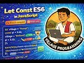 Let Const ES6 Modern JavaScript | Let Const in JavaScript
