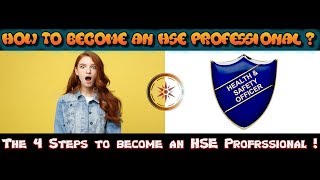 The Four Steps to become an HSE Professional ! - HSE Career guidance part 2