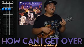 "How Can I Get Over" (Pure Heart) Ukulele Play-Along!