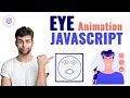 Animated Eyes Follow Mouse Cursor | JavaScript Mouse move
