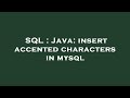 SQL : Java: insert accented characters in mysql