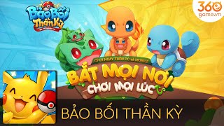 【360Game】Bảo Bối Thần Kỳ Pokemon Trailer - Game Chơi Được Trên PC và Mobile