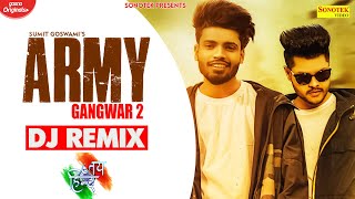 SUMIT GOSWAMI - ARMY REMIX (GANGWAR 2) | SHANKY GOSWAMI | New Haryanvi Songs Haryanavi 2022