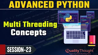 Control Flow Multi Threading Concepts - Session 23 | Advanced Python Tutorial for Beginners