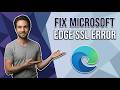 How To Fix Microsoft Edge SSL Error (Easy Guide)