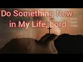 Do Something New In My Life (Lyric Video) || Elder Collins Amponsah #worshipsongs #Ghana_Songs