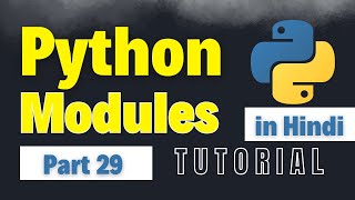 Python Modules Explained | Create & Use Modules in Python | Python Full Course for Beginners Part 29