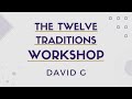 the twelve traditions workshop week 2 tradition 2 132 – 138