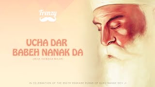 UCHA DAR BABEH NANAK DA (feat. Gurdas Maan)  |  DJ FRENZY  |  #GuruNanak550