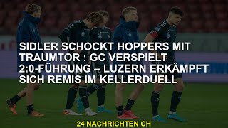 Sidler schockt Hoppers mit Traumtor: GC Gamblers führt 2:0 – Luzern kämpft im Kellerduell um Remis