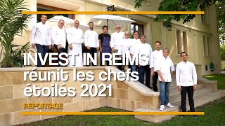 Invest in Reims réunit les Chefs étoilés 2021