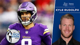 Ex-Vikings TE Kyle Rudolph Doubts the Vikings Will Trade Kirk Cousins | The Rich Eisen Show