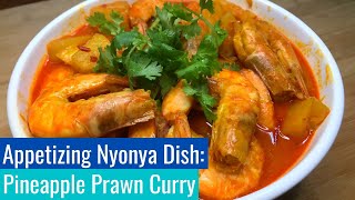 Pineapple Prawn Curry/娘惹黄梨虾咖喱: Appetizing Nyonya Recipe