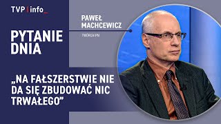 Twórca IPN o Nawrockim: Na fałszerstwie nie da się zbudować nic trwałego | PYTANIE DNIA