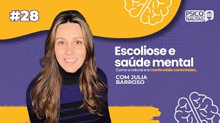 Escoliose e saúde mental: Como a coluna e a mente estão conectadas | Com Julia Barroso