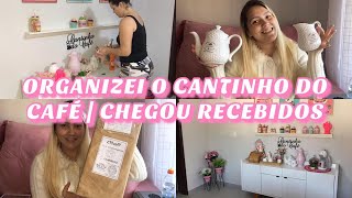 ORGANIZEI E MUDEI TODO MEU CANTINHO DO CAFE I CHEGOU RECEBIDOS LINDOS 😍