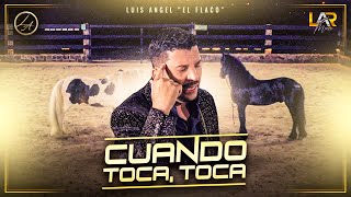 Cuando Toca, Toca - Luis Angel "El Flaco"