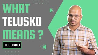 What Telusko Means ?