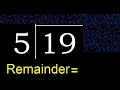 Divide 19 by 5 . remainder , quotient  . Division with 1 Digit Divisors .  How to do division