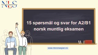 15 spørsmål og svar for A2/B1 norsk muntlig eksamen