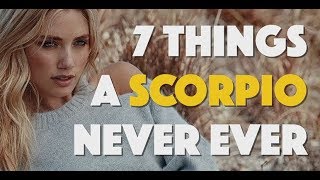 7 Things A Scorpio Never Ever Wants To Hear