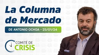 La Columna de Mercado de Antonio Ochoa - Comité de Crisis #197