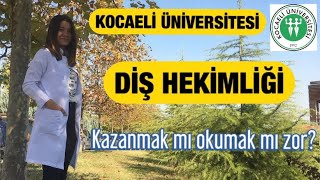 OKUMAK MI ZOR KAZANMAK MI? DİŞ HEKİMLİĞİ OKUMAK - KOCAELİ ÜNİVERSİTESİ - TERCİH VİDEOLARI #1