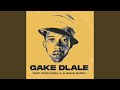 Gake Dlale (feat. RockaFella & Baks Burny)