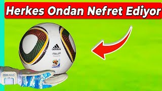 Herkesin Nefret Ettiği Futbol Topu