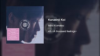 Miho Komatsu - Kanashii Koi