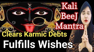 Removes Karmic Debts, Fulfills Wishes, Kali Beej Mantra Benefits, Kali Mudra, 🙏🌹🌺