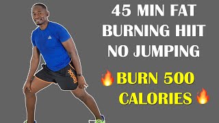 45 MINUTE FAT BURNING HIIT WORKOUT NO JUMPING | Burn 500 Calories