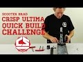 Scooter Brad | Crisp Ultima Quick Build Challenge