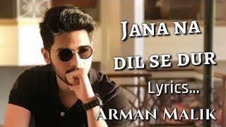 JANA NA DIL SE DOOR (Full lyrics Song) - TUBELIGHT | Armaan Malik | Salman Khan