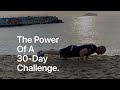 The Power Of 30-Day Challenges