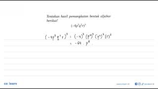 Tentukan hasil pemangkatan bentuk aljabar berikut (-4p^3q^2r)^3