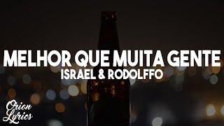 Israel \u0026 Rodolffo - Melhor Que Muita Gente (Letra/Lyrics)