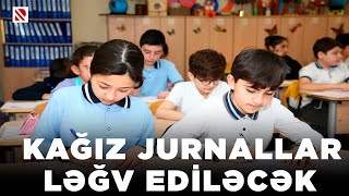 Kağız jurnallar ləğv ediləcək - \